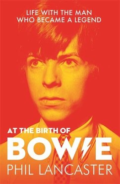 At the Birth of Bowie: Life with the Man Who Became a Legend - Cann, Kevin; Lancaster, Phil