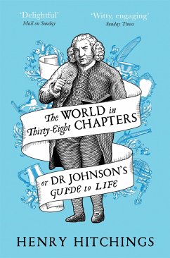 The World in Thirty-Eight Chapters or Dr Johnson's Guide to Life - Hitchings, Henry