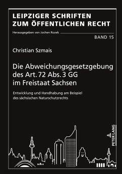 Die Abweichungsgesetzgebung des Art. 72 Abs. 3 GG im Freistaat Sachsen - Szmais, Christian