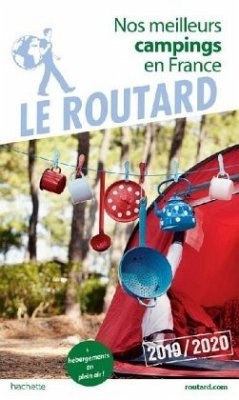 Guide Du Routard Nos Meilleurs Campings En France 2019 /2020 - (+ Hébergements De Plein Air)