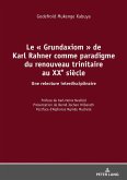 Le « Grundaxiom » de Karl Rahner comme paradigme du renouveau trinitaire au XXe siècle