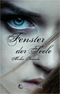 Fenster der Seele - Bionda, Alisha