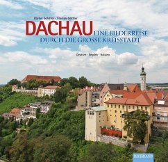 Dachau - Eine Bilderreise durch die große Kreisstadt - Schäfer, Bärbel;Göttler, Florian