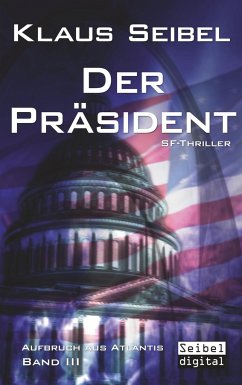 Der Präsident / Aufbruch aus Atlantis Bd.3