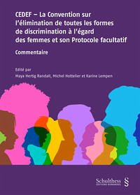 CEDEF - La Convention sur l'élimination de toutes les formes de discrimination à l'égard des femmes et son Protocole facultatif (PrintPlu§) - Hertig Randall, Maya, Michel Hottelier und Karine Lempen