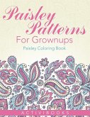 Paisley Patterns For Grownups - Paisley Coloring Book