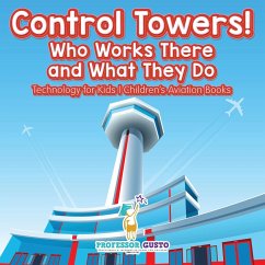 Control Towers! Who Works There and What They Do - Technology for Kids - Children's Aviation Books - Gusto