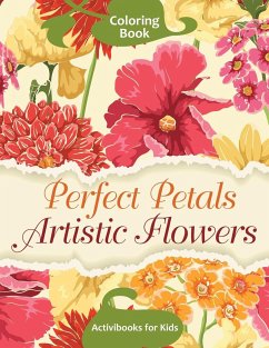 Perfect Petals Artistic Flowers Coloring Book - For Kids, Activibooks