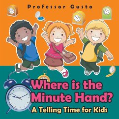 Where Is the Minute Hand?- A Telling Time Book for Kids - Gusto