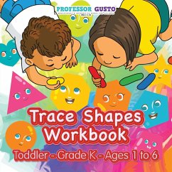 Trace Shapes Workbook   Toddler-Grade K - Ages 1 to 6 - Gusto