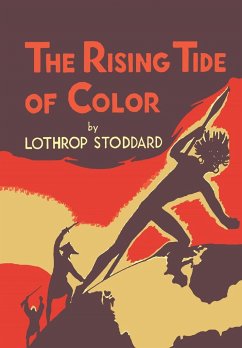 The Rising Tide of Color: Against White World Supremacy [Illustrated Edition] - Stoddard, Lothrop