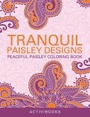 Tranquil Paisley Designs - Peaceful Paisley Coloring Book