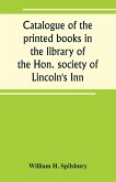 Catalogue of the printed books in the library of the Hon. society of Lincoln's Inn