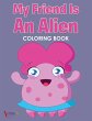 My Friend is an Alien Coloring Book - Bild 1