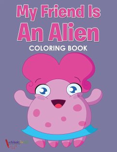 My Friend is an Alien Coloring Book - For Kids, Activibooks