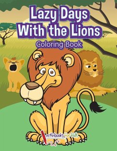 Lazy Days With the Lions Coloring Book - For Kids, Activibooks