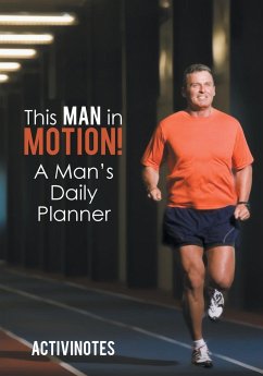 This Man in Motion! A Man's Daily Planner - Activinotes