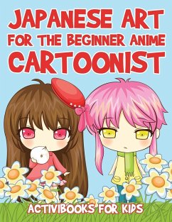 Japanese Art for the Beginner Anime Cartoonist - For Kids, Activibooks