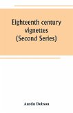 Eighteenth century vignettes (Second Series)