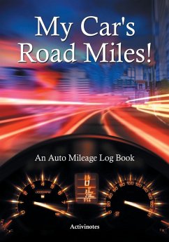 My Car's Road Miles! An Auto Mileage Log Book - Activinotes