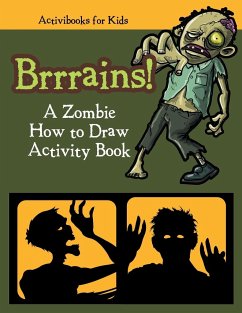 Brrrains! A Zombie How to Draw Activity Book - For Kids, Activibooks