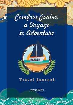 Comfort Cruise, a Voyage to Adventure. Travel Journal - Activinotes