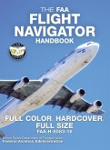 The FAA Flight Navigator Handbook - Full Color, Hardcover, Full Size: FAA-H-8083-18 - Giant 8.5" x 11" Size, Full Color Throughout, Durable Hardcover