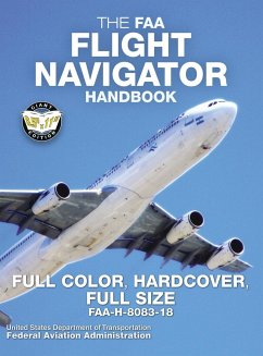 The FAA Flight Navigator Handbook - Full Color, Hardcover, Full Size: FAA-H-8083-18 - Giant 8.5