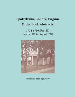 Spotsylvania County, Virginia Order Book Abstracts 1724-1730, Part III - Sparacio, Ruth; Sparacio, Sam