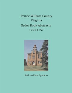 Prince William County, Virginia Order Book Abstracts 1753-1757 - Sparacio, Ruth; Sparacio, Sam