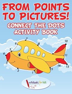 From Points to Pictures! Connect the Dots Activity Book - For Kids, Activibooks