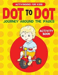 Dot to Dot Journey Around the Pages Activity Book - For Kids, Activibooks