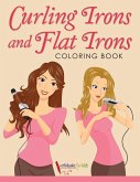 Curling Irons and Flat Irons Coloring Book Curling Irons and Flat Irons Coloring Book