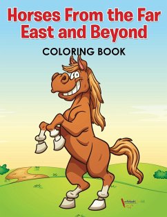 Horses From the Far East and Beyond Coloring Book - For Kids, Activibooks