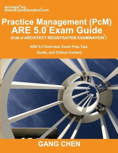 Practice Management (PcM) ARE 5.0 Exam Guide (Architect Registration Examination) - Chen, Gang