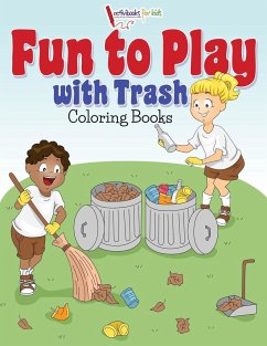 Fun to Play with Trash Coloring Books - For Kids, Activibooks