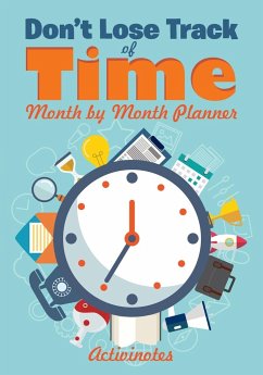 Don't Lose Track of Time - Month by Month Planner - Activinotes