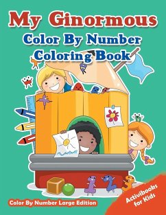My Ginormous Color By Number Coloring Book - Color By Number Large Edition - For Kids, Activibooks