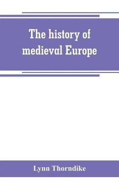The history of medieval Europe - Thorndike, Lynn