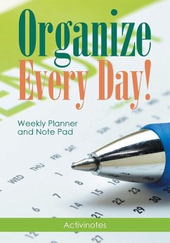 Organize Every Day! Weekly Planner and Note Pad - Activinotes