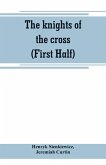 The knights of the cross (First Half)