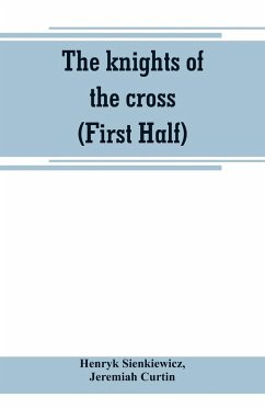 The knights of the cross (First Half) - Sienkiewicz, Henryk