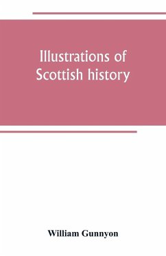 Illustrations of Scottish history - Gunnyon, William