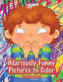 Hilariously Funny Pictures to Color Coloring Book