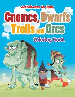 Gnomes, Dwarfs, Trolls and Orcs Coloring Book - For Kids, Activibooks