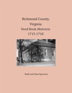 Richmond County, Virginia Deed Book Abstracts 1715-1718 - Sparacio, Ruth; Sparacio, Sam