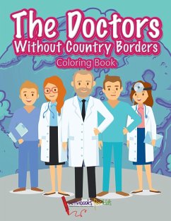 The Doctors Without Country Borders Coloring Book - For Kids, Activibooks