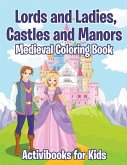 Lords and Ladies, Castles and Manors Medieval Coloring Book