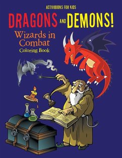 Dragons and Demons! Wizards in Combat Coloring Book - For Kids, Activibooks