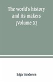 The world's history and its makers (Volume X)